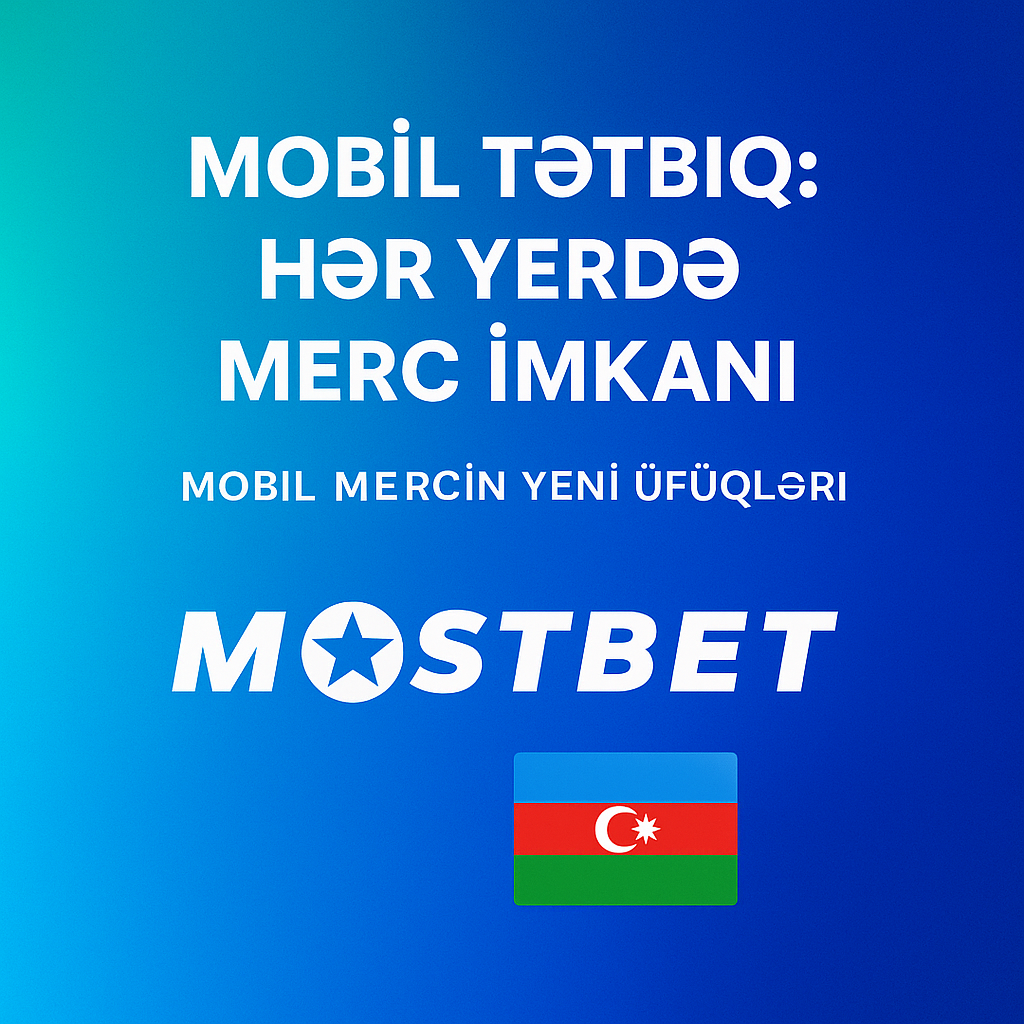 Mobil Tətbiq Hər Yerdə Mərc İmkanı